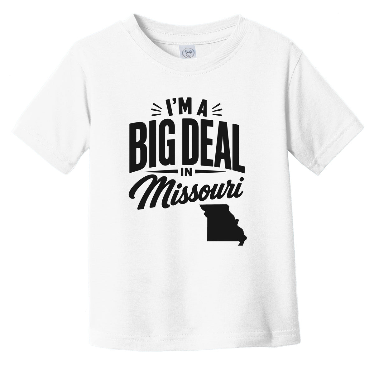 I'm A Big Deal In Missouri Funny Saying Infant Toddler T-Shirt