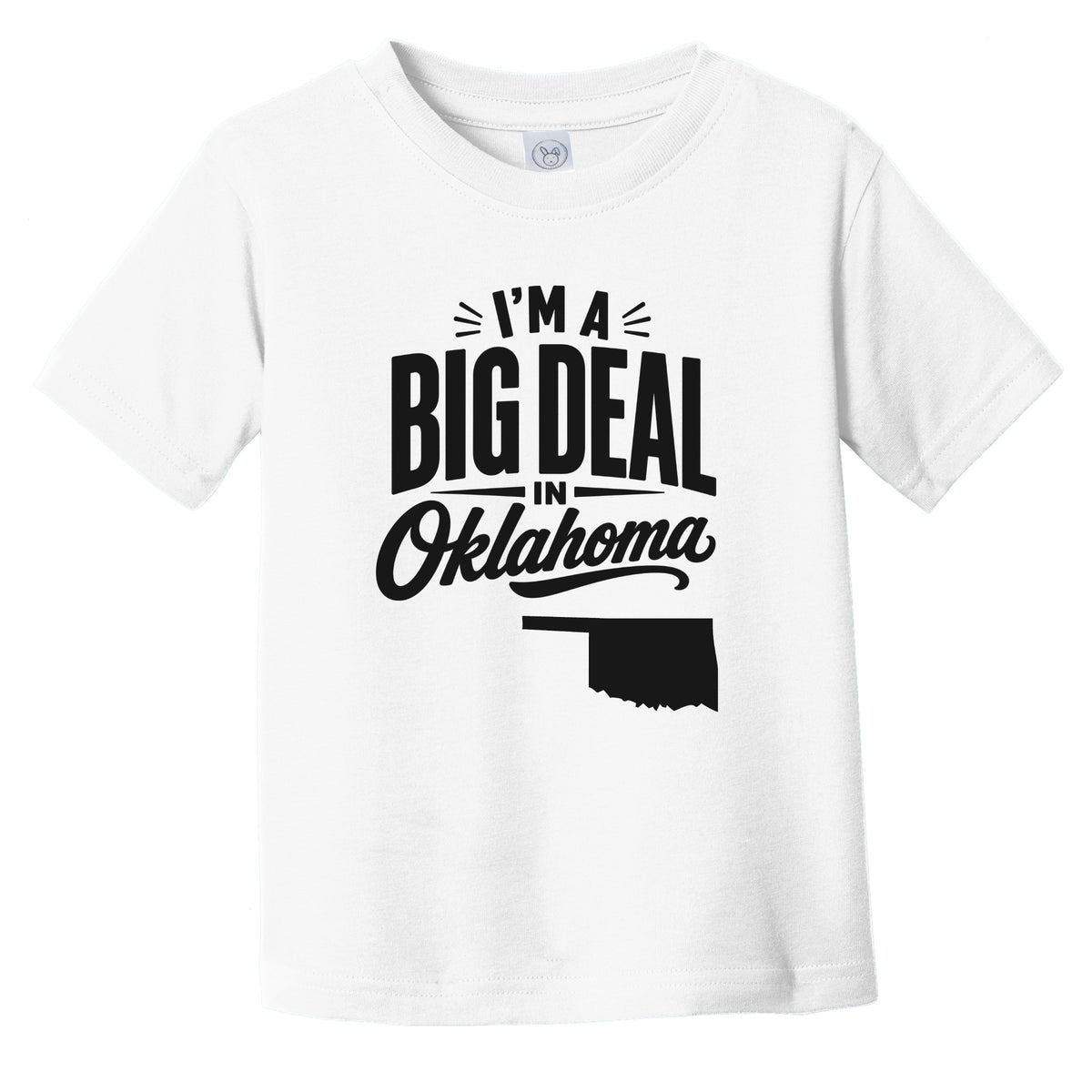 I'm A Big Deal In Oklahoma Funny Saying Infant Toddler T-Shirt