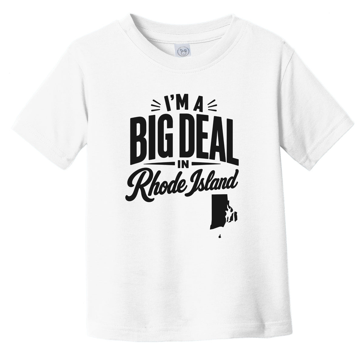 I'm A Big Deal In Rhode Island Funny Saying Infant Toddler T-Shirt
