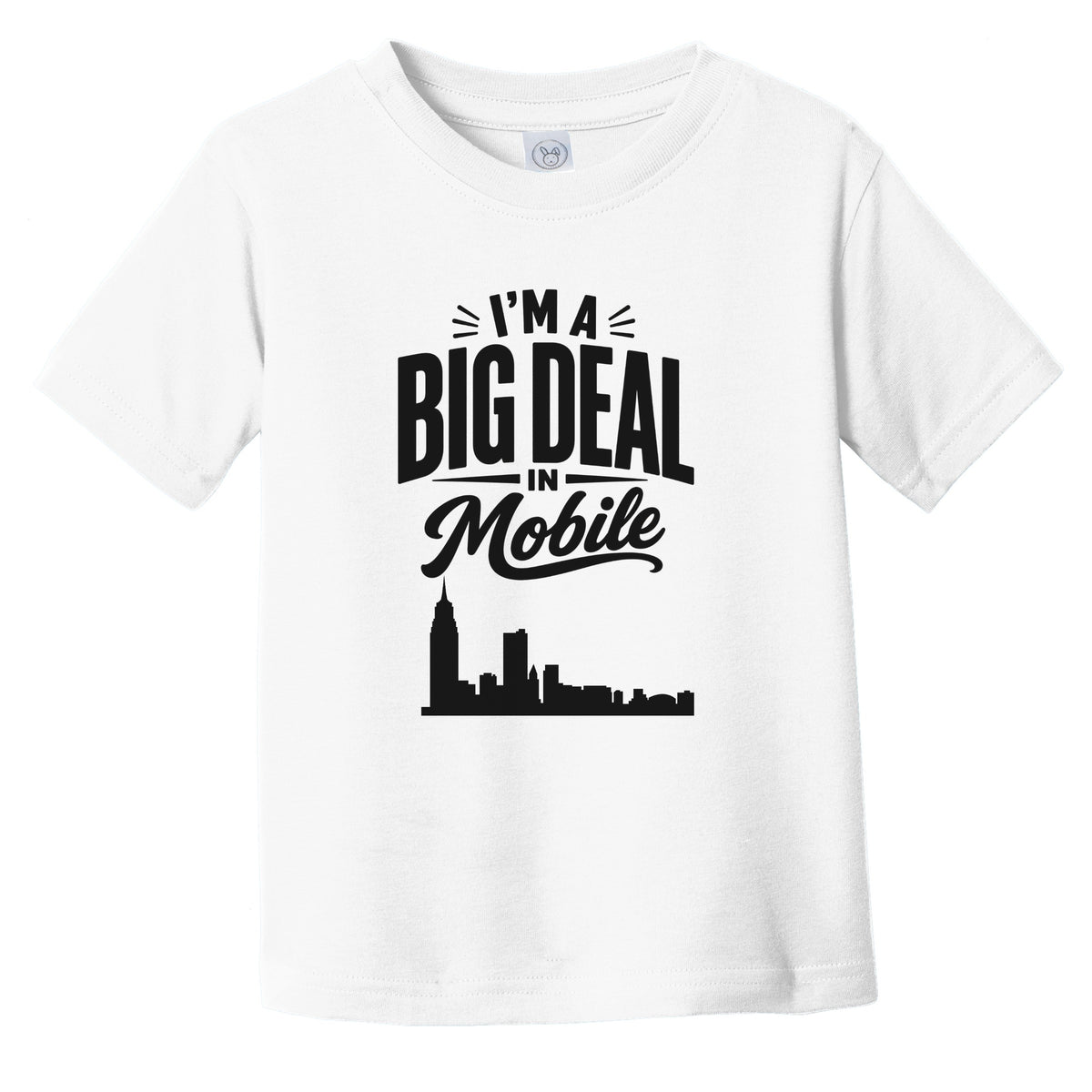 I'm A Big Deal In Mobile Alabama Funny Skyline Infant Toddler T-Shirt