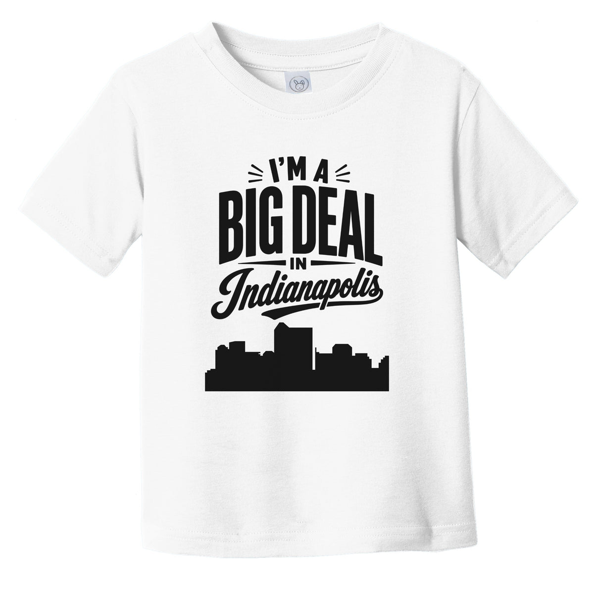 I'm A Big Deal In Indianapolis Indiana Funny Skyline Infant Toddler T-Shirt