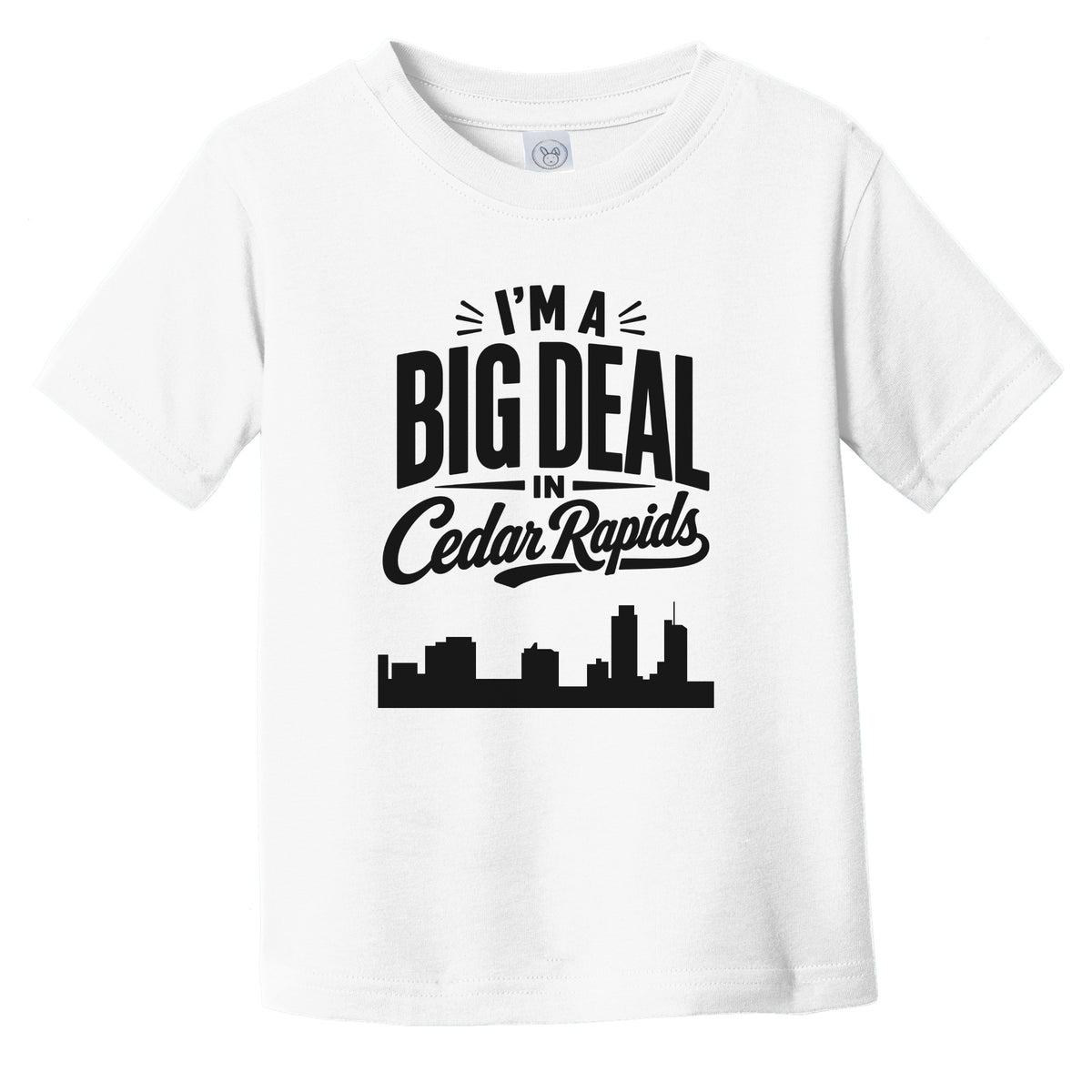 I'm A Big Deal In Cedar Rapids Iowa Funny Skyline Infant Toddler T-Shirt