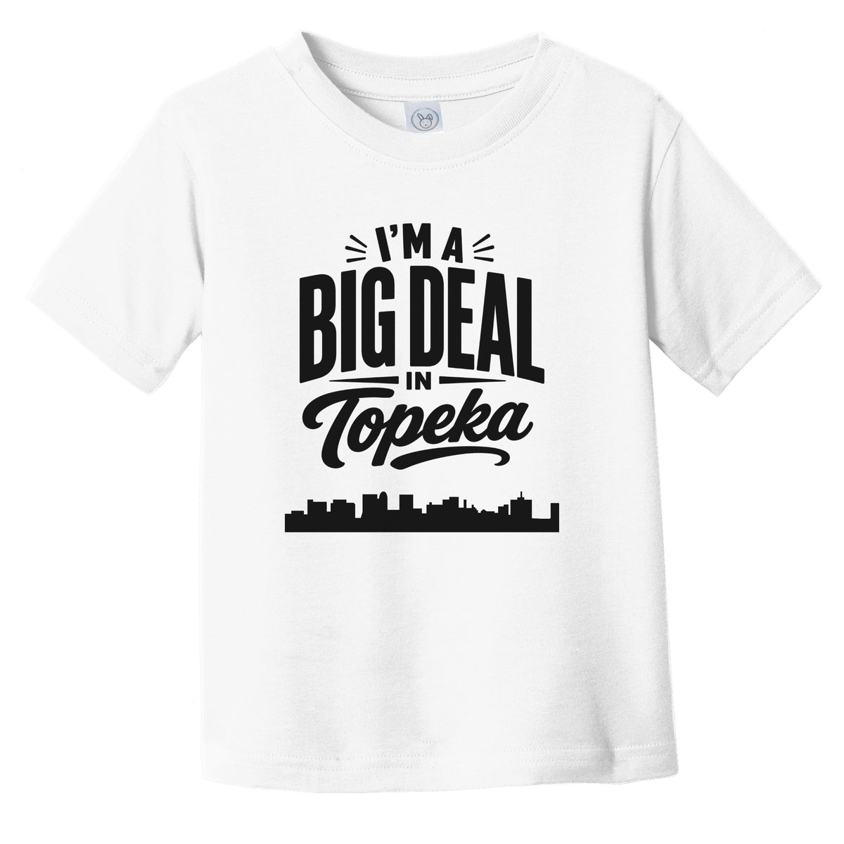 I'm A Big Deal In Topeka Kansas Funny Skyline Infant Toddler T-Shirt
