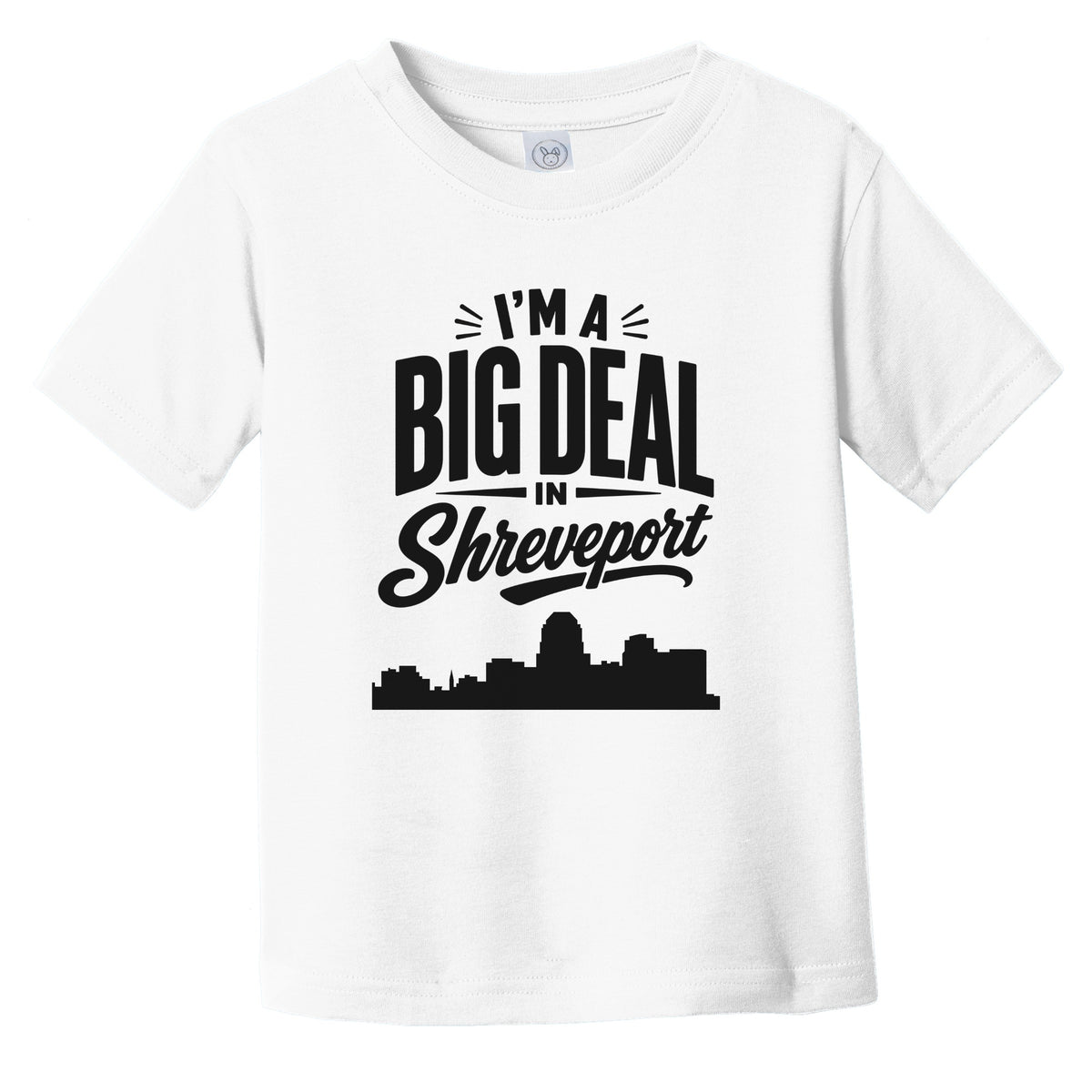 I'm A Big Deal In Shreveport Louisiana Funny Skyline Infant Toddler T-Shirt