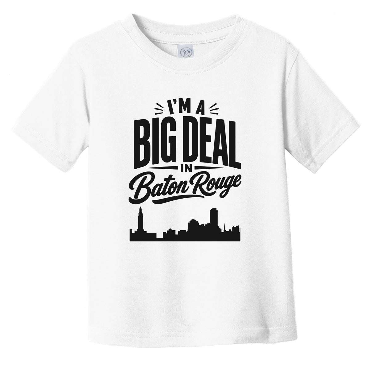 I'm A Big Deal In Baton Rouge Louisiana Funny Skyline Infant Toddler T-Shirt