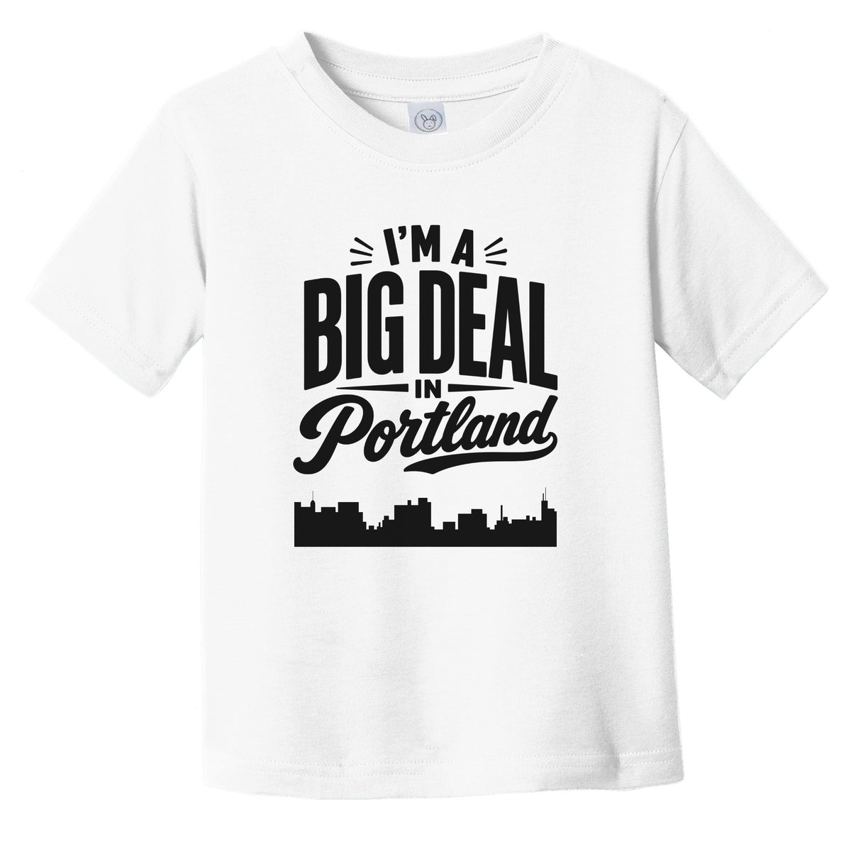 I'm A Big Deal In Portland Maine Funny Skyline Infant Toddler T-Shirt