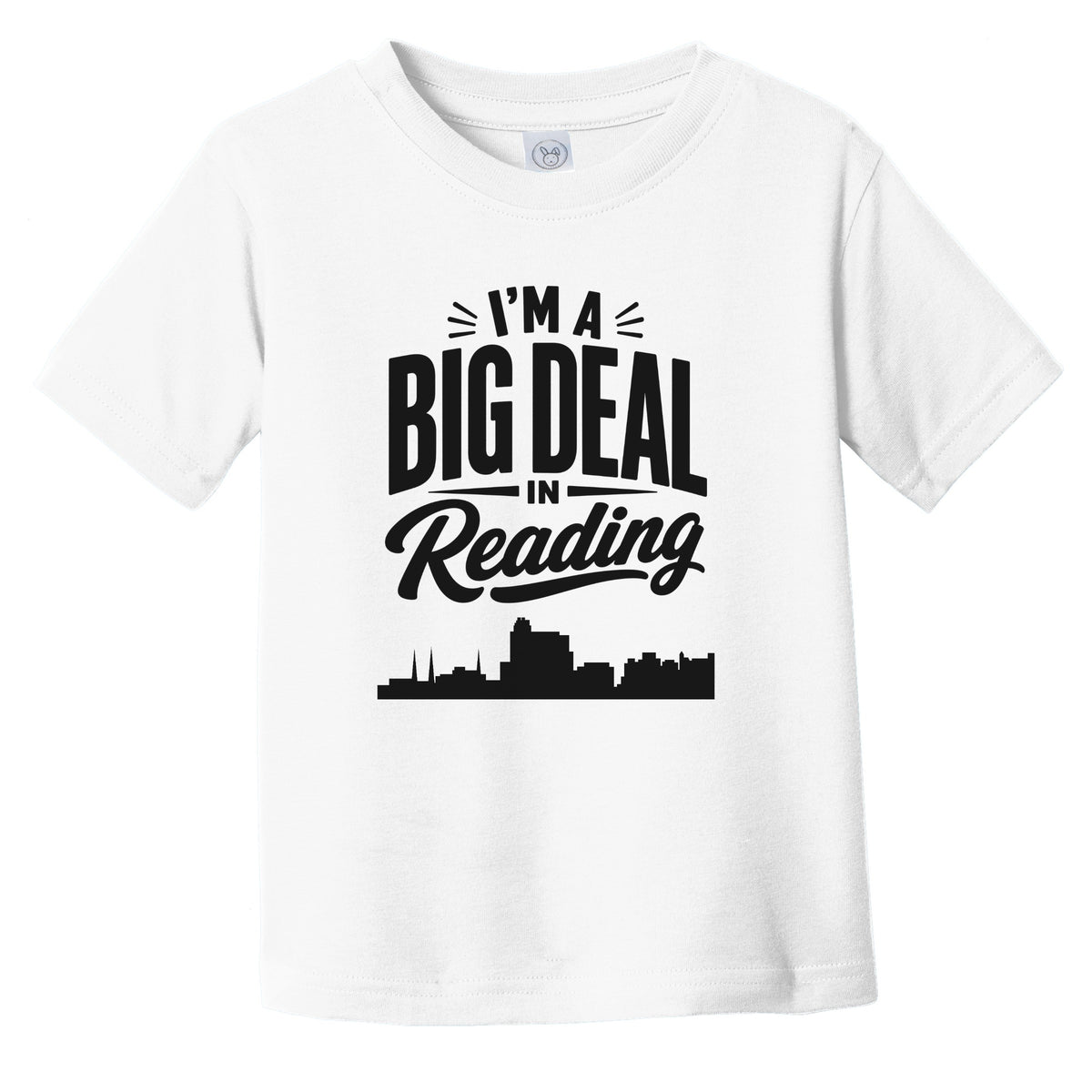 I'm A Big Deal In Reading Pennsylvania Funny Skyline Infant Toddler T-Shirt
