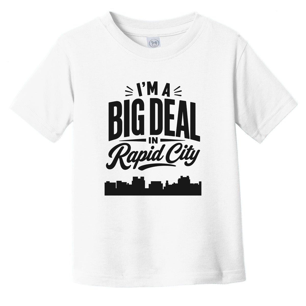 I'm A Big Deal In Rapid City South Dakota Funny Skyline Infant Toddler T-Shirt