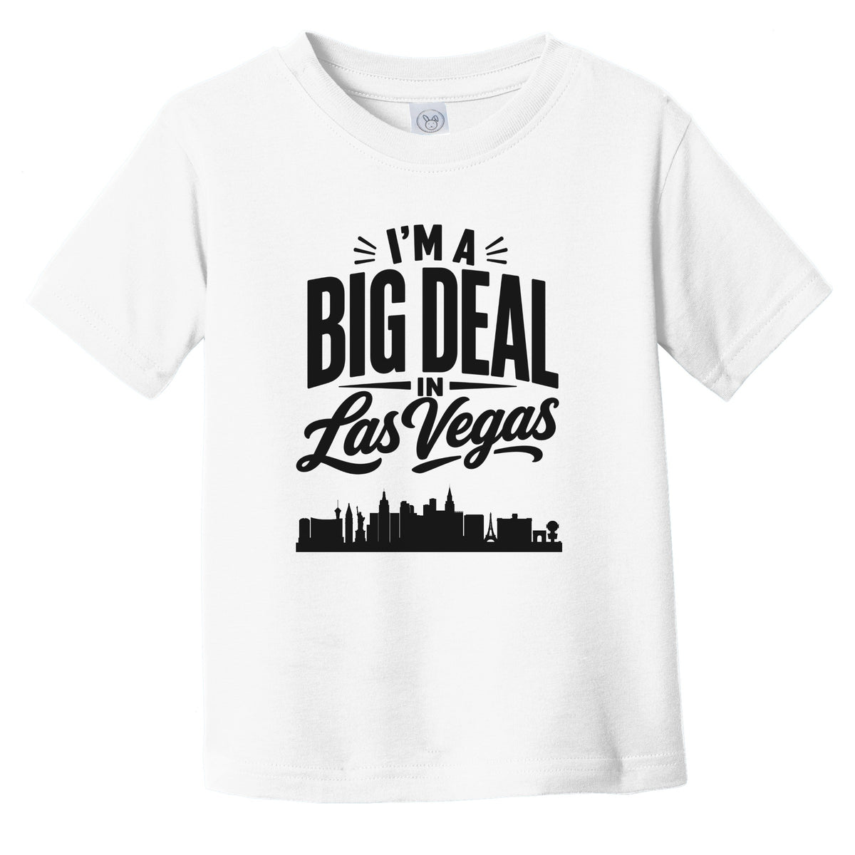 I'm A Big Deal In Las Vegas Nevada Funny Skyline Infant Toddler T-Shirt