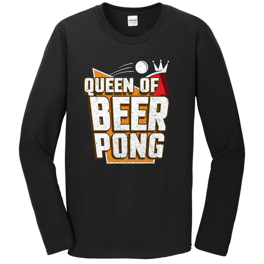 Queen Of Beer Pong Funny Drinking Long Sleeve Shirt