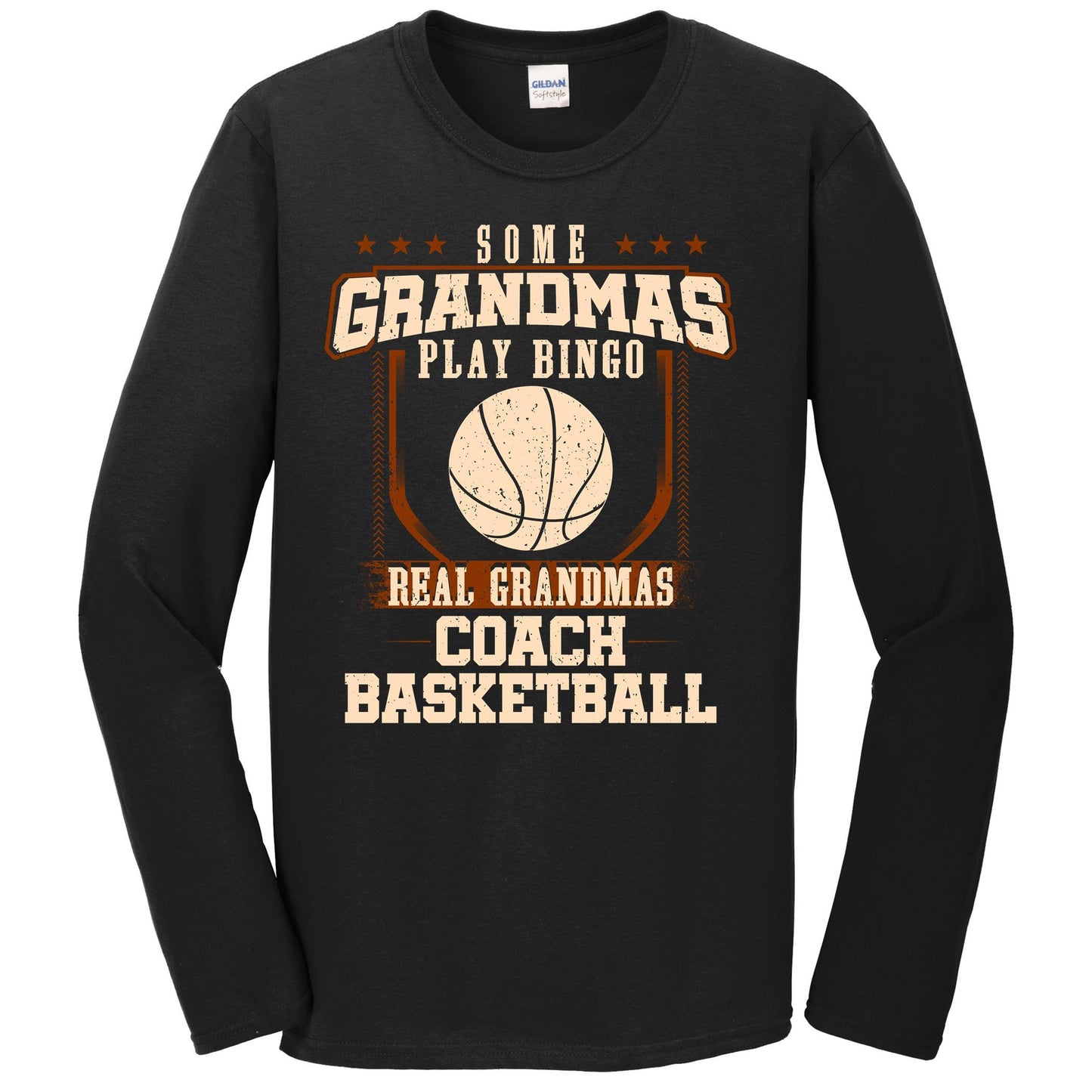 Some Grandmas Play Bingo Real Grandmas Coach Basketball Long Sleeve Shirt