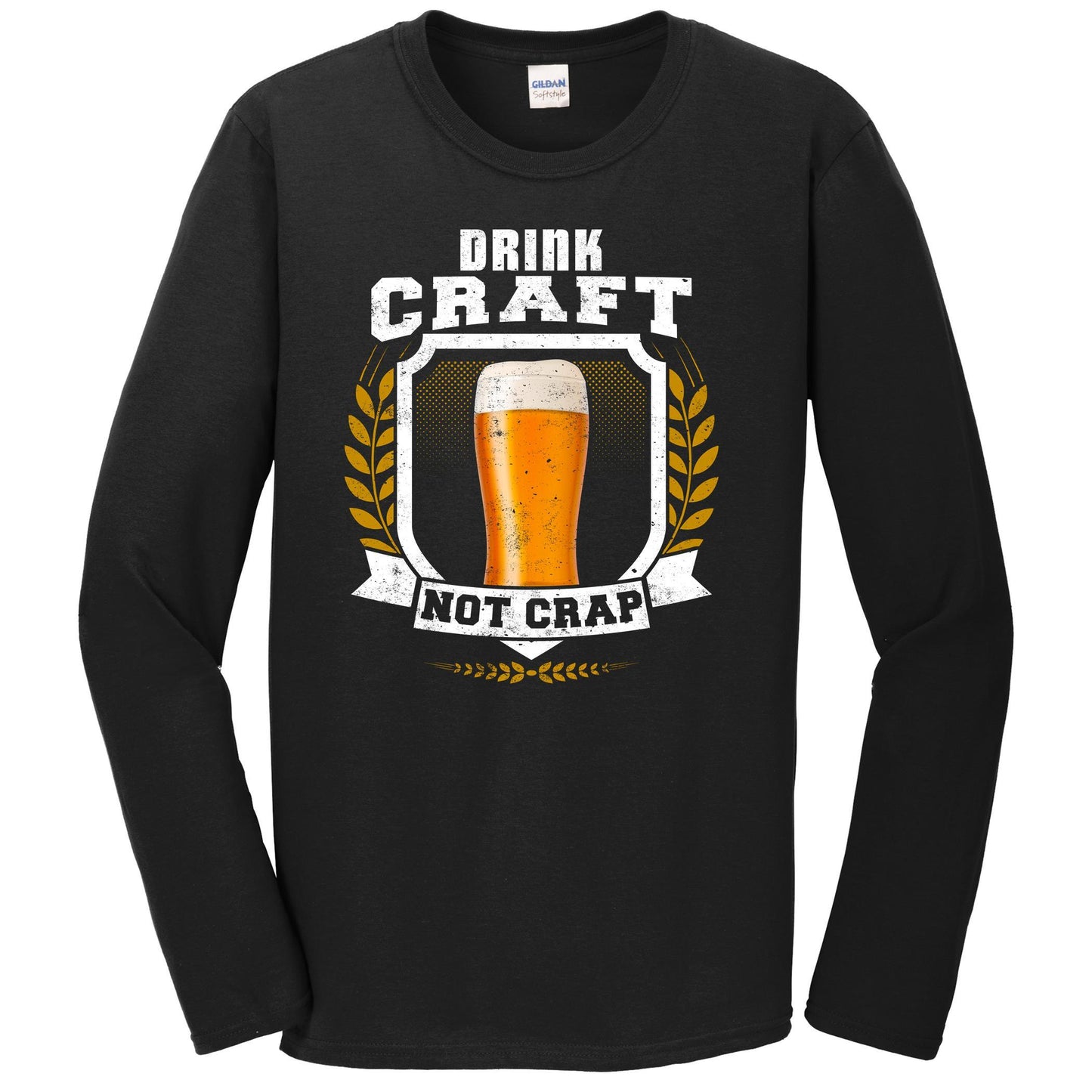 Drink Craft Not Crap Funny Beer Drinking Long Sleeve T-Shirt