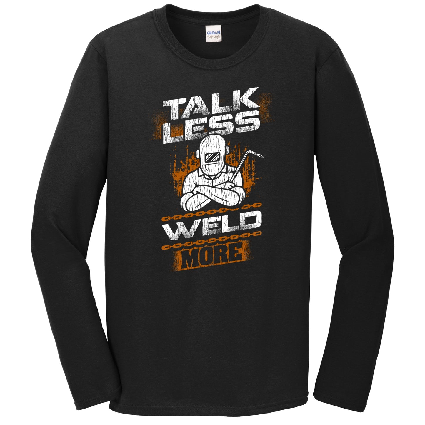 Talk Less Weld More Funny Welder Welding Quote Long Sleeve T-Shirt