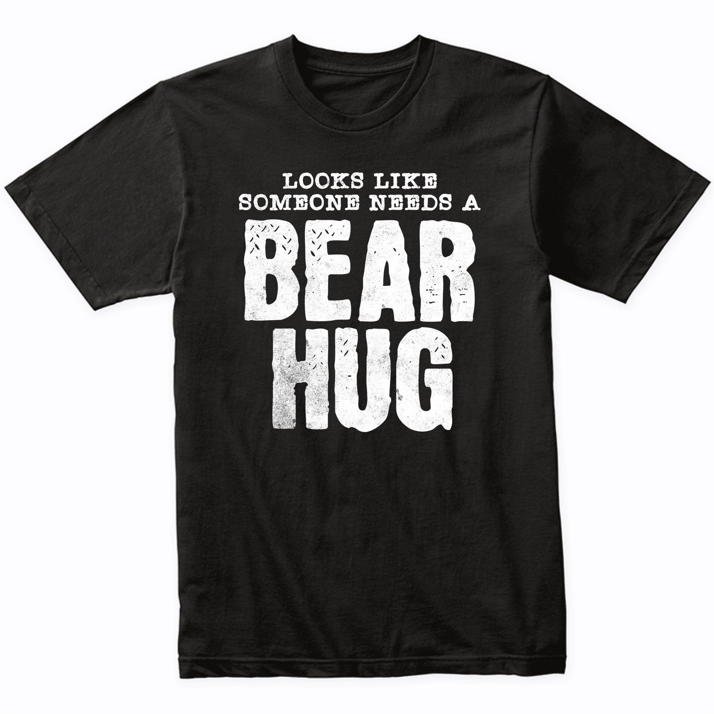 Looks Like Someone Needs A Bear Hug Funny Flip T-Shirt - Polar Bear Shirt - Funny Gift for Men