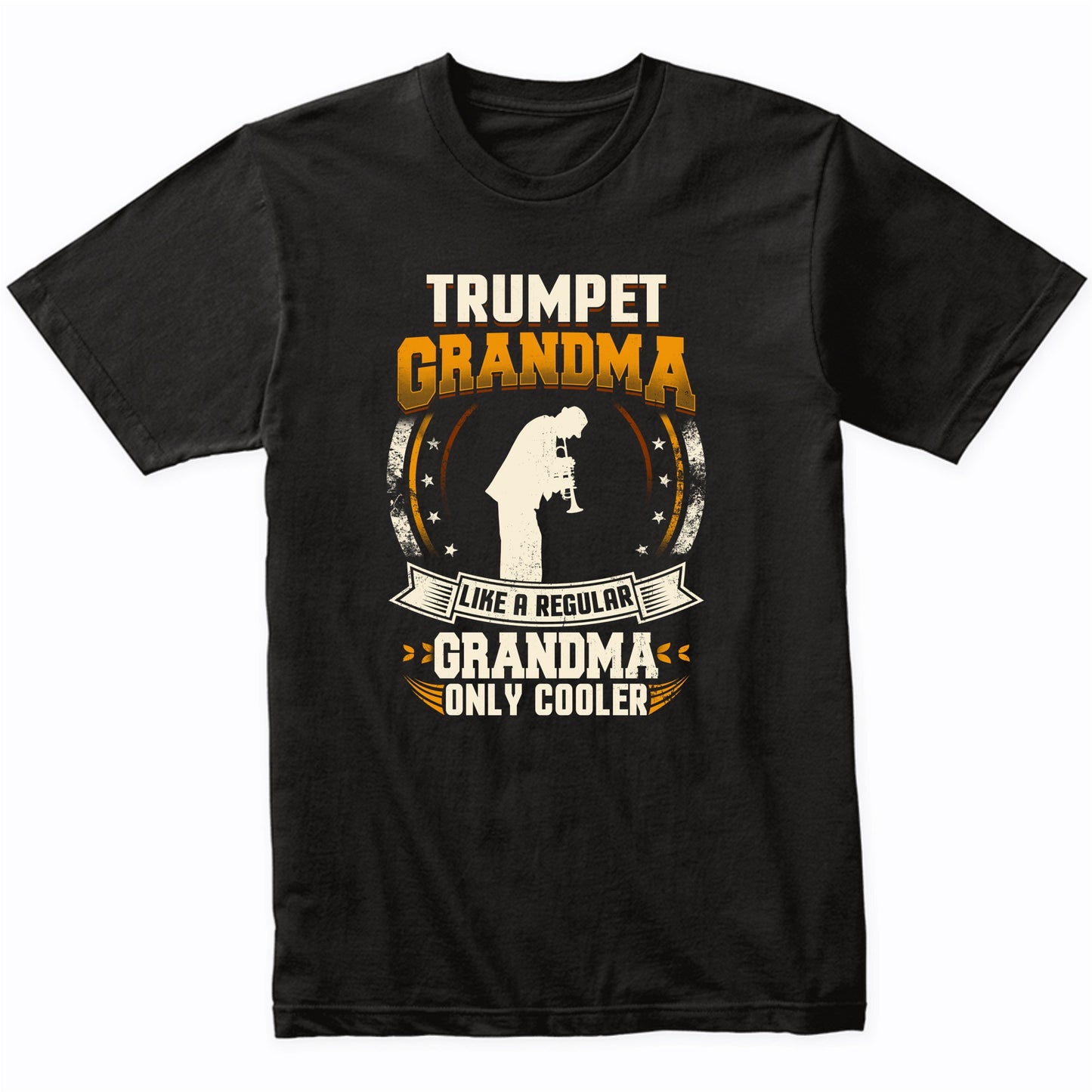 Trumpet Grandma Like A Regular Grandma Only Cooler Funny T-Shirt