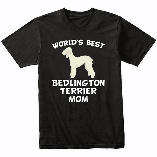 World's Best Bedlington Terrier Mom Dog Owner Shirt