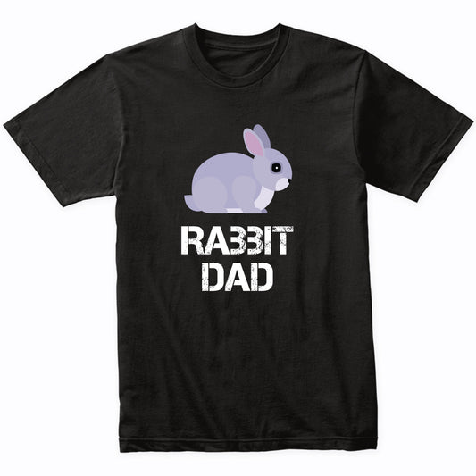 Rabbit Dad Shirt - Bunny Owner T-Shirt