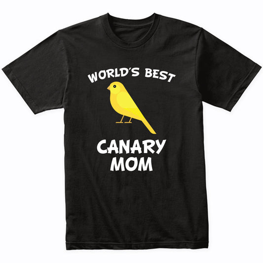 World's Best Canary Mom Bird Owner T-Shirt