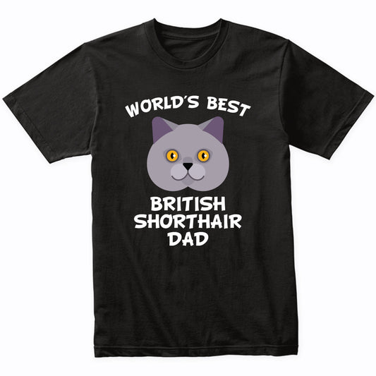 World's Best British Shorthair Dad Cat Owner T-Shirt