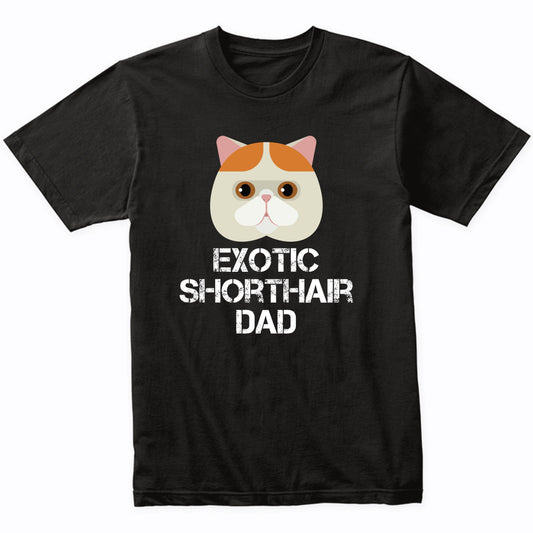 Exotic Shorthair Dad Cat Owner T-Shirt