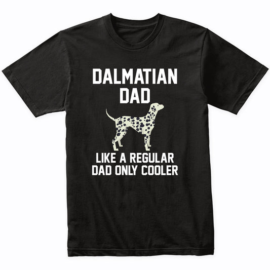 Dalmatian Shirt - Funny Dalmatian Dad T-Shirt