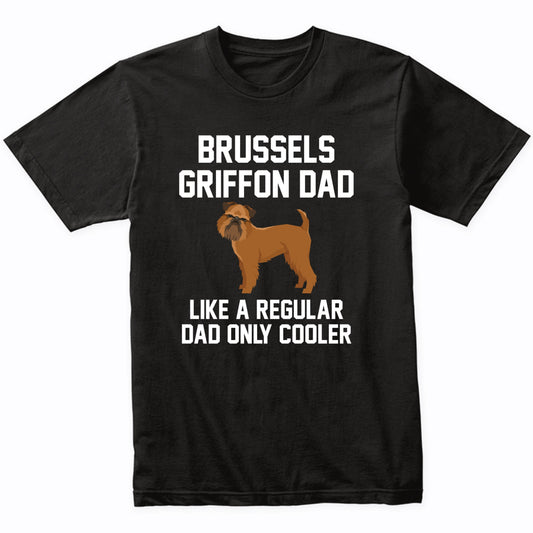 Brussels Griffon Shirt - Funny Brussels Griffon Dad T-Shirt