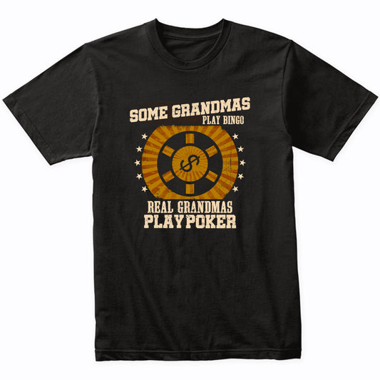 Poker Grandma Shirt - Real Grandmas Play Poker T-Shirt