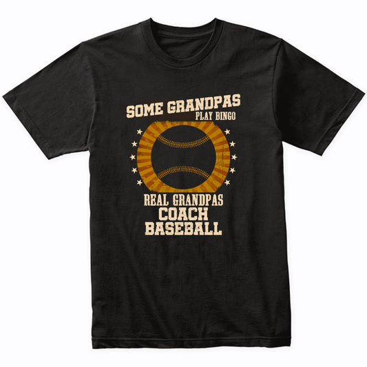 Baseball Grandpa Shirt - Real Grandpas Coach Baseball T-Shirt