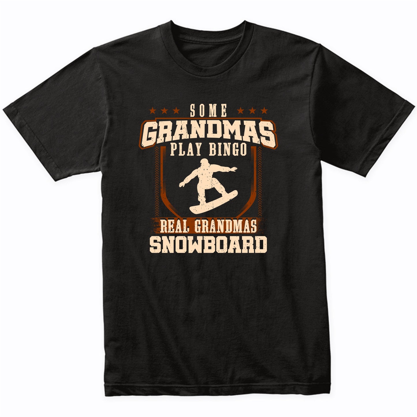 Some Grandmas Play Bingo Real Grandmas Snowboard Shirt