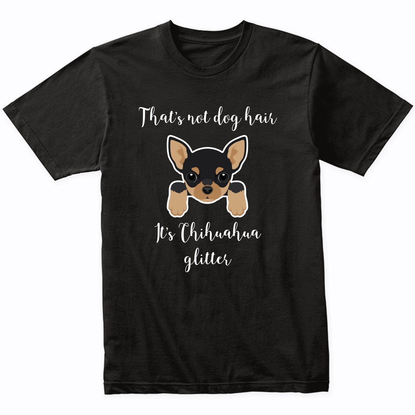 That's Not Dog Hair It's Chihuahua Glitter Funny T-Shirt