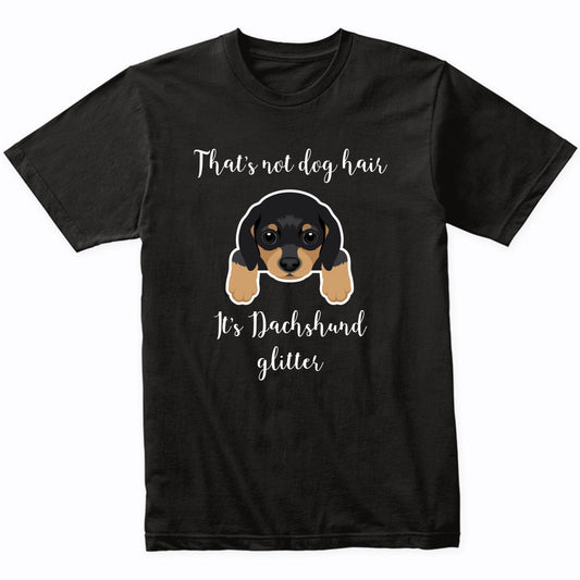 That's Not Dog Hair It's Dachshund Glitter Funny T-Shirt