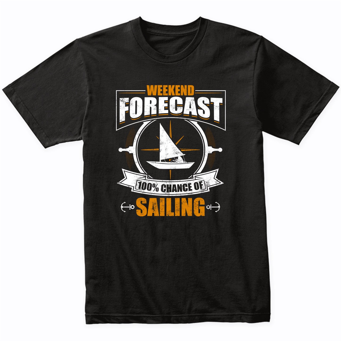 Weekend Forecast 100% Chance Of Sailing Funny T-Shirt