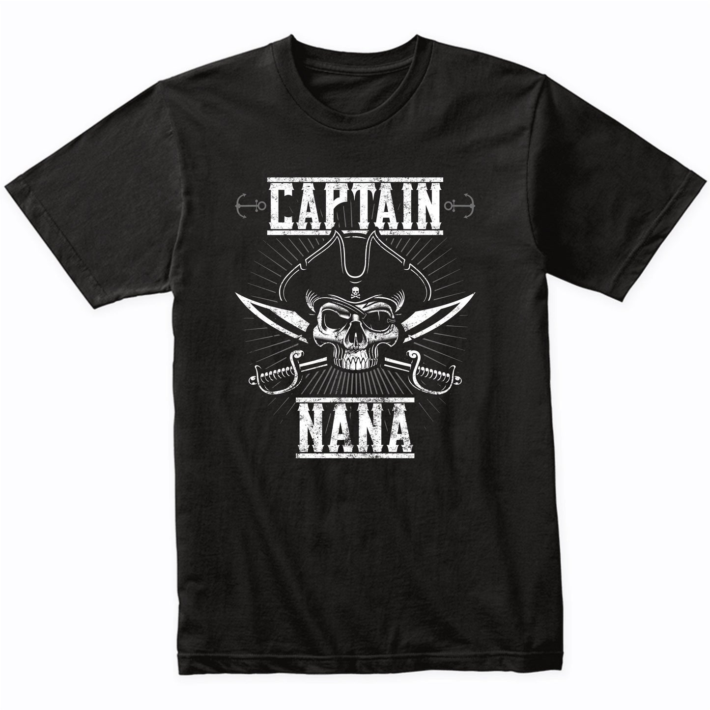Captain Nana Pirate Skull Funny Grandma Grandparents Day T-Shirt