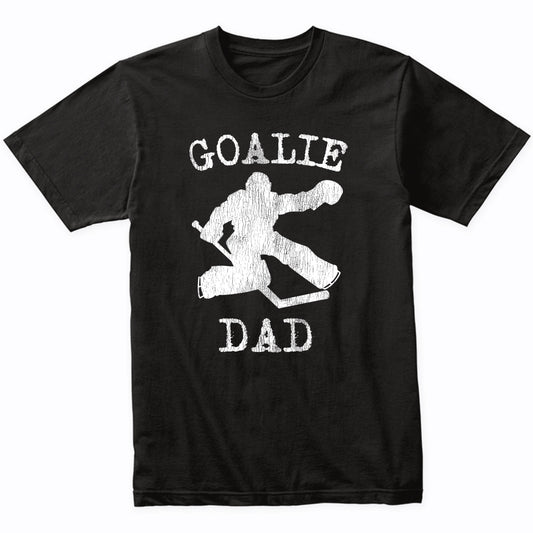 Hockey Goalie Parent T-Shirt - Goalie Dad Shirt