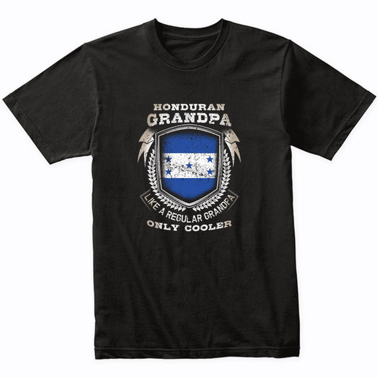 Honduran Grandpa Like A Regular Grandpa Only Cooler Funny T-Shirt