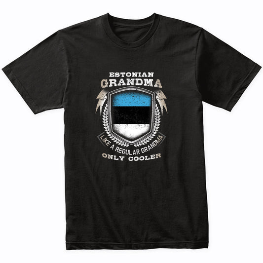 Estonian Grandma Like A Regular Grandma Only Cooler Funny T-Shirt
