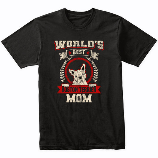 World's Best Boston Terrier Mom Dog Breed T-Shirt