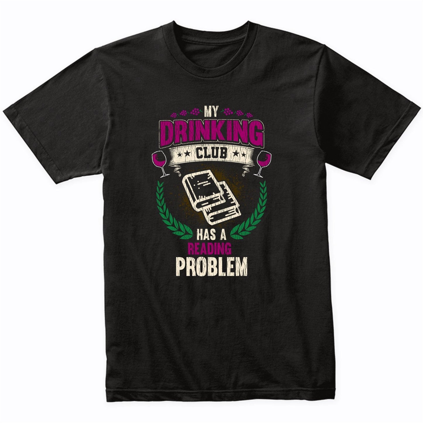My Drinking Club Has A Reading Problem Funny Book Club T-Shirt