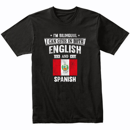 I'm Bilingual I Can Cuss In Both English and Spanish Funny Peru Flag T-Shirt