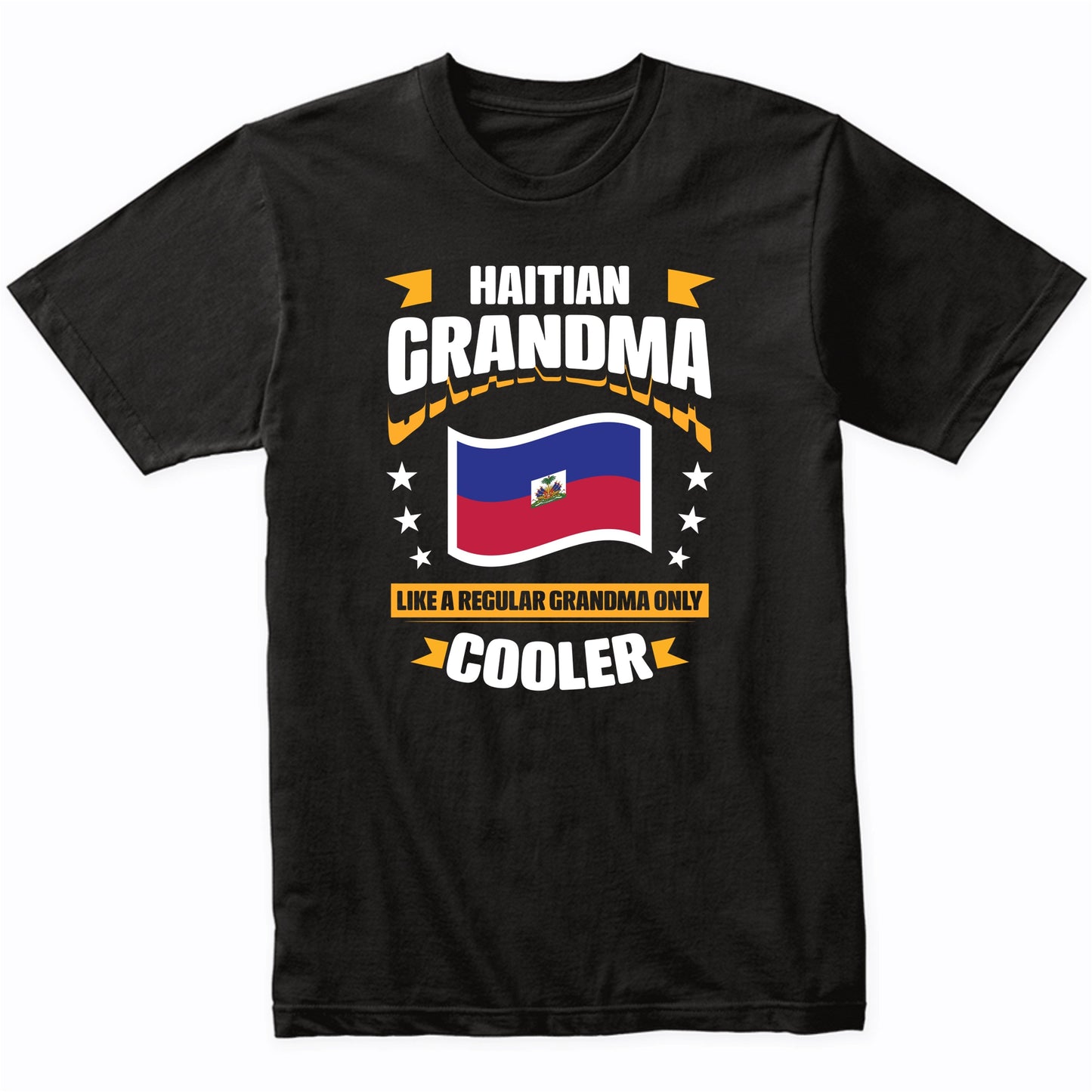 Haitian Grandma Like A Regular Grandma Only Cooler Funny