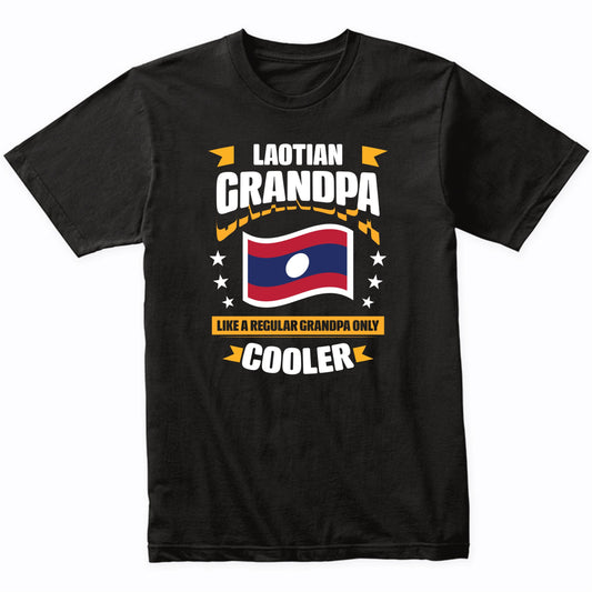 Laotian Grandpa Like A Regular Grandpa Only Cooler Funny