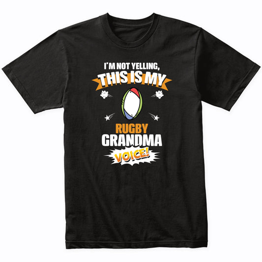 I'm Not Yelling This Is My Rugby Grandma Voice Funny T-Shirt