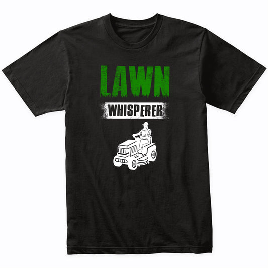 Lawn Whisperer Funny Lawnmowing Lawnmower Grass Cutting Dad T-Shirt