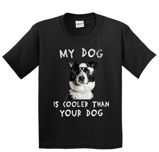 Border Collie My Dog Is Cooler Than Your Dog Funny Dog Owner Youth T-Shirt