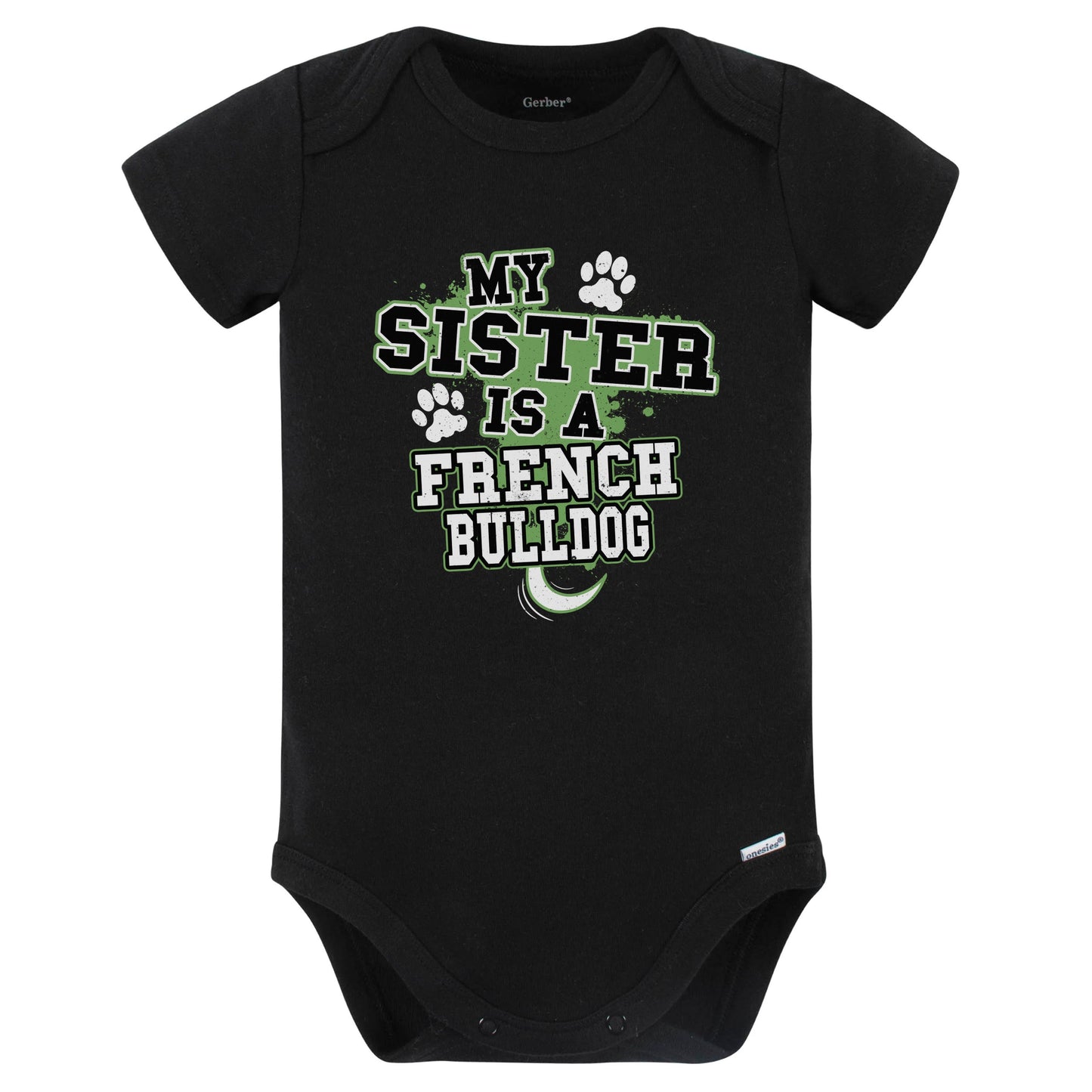 My Sister Is A French Bulldog Funny Baby Bodysuit (Black)