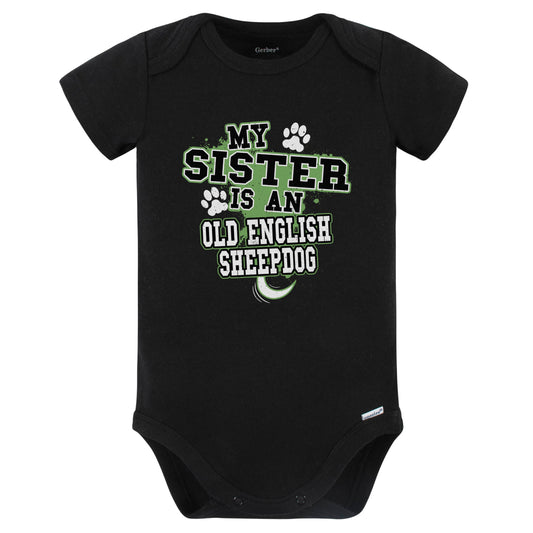 My Sister Is An Old English Sheepdog Funny Baby Bodysuit (Black)