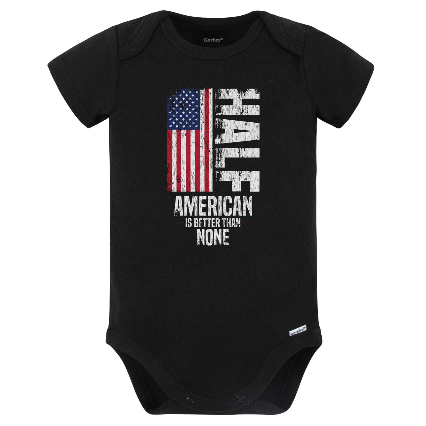 Half American Is Better Than None Funny American Flag Baby Bodysuit (Black)