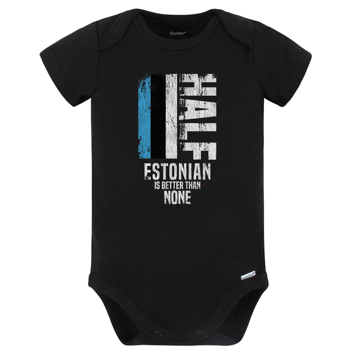 Half Estonian Is Better Than None Funny Estonian Flag Baby Bodysuit (Black)