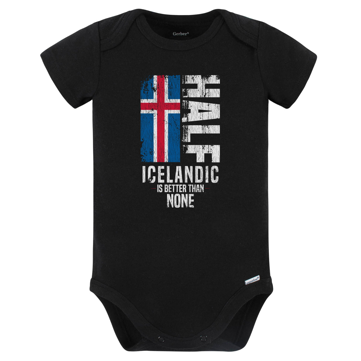 Half Icelandic Is Better Than None Funny Icelandic Flag Baby Bodysuit (Black)