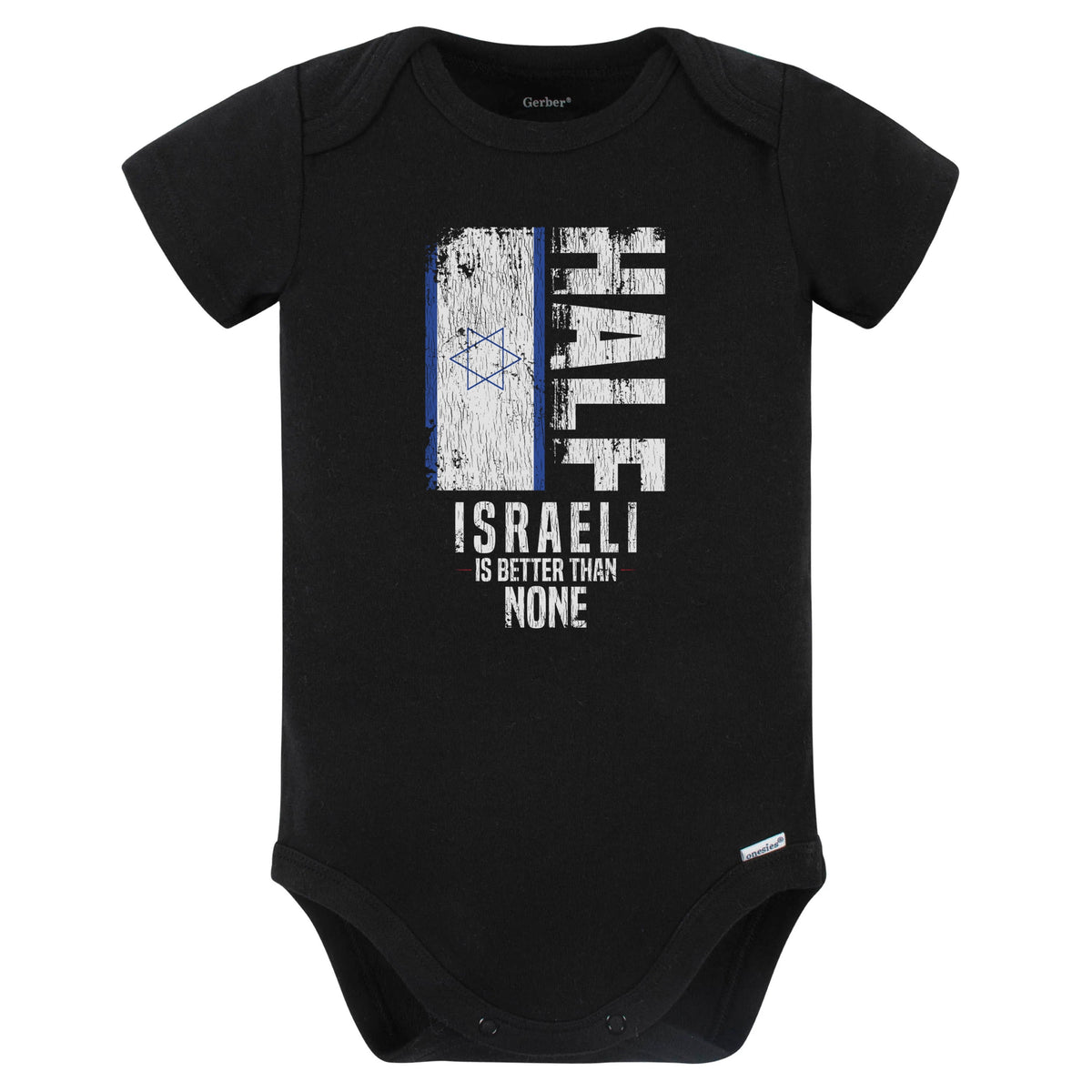 Half Israeli Is Better Than None Funny Israeli Flag Baby Bodysuit (Black)